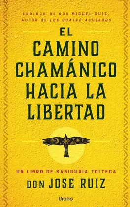 CAMINO CHAMÁNICO HACIA LA LIBERTAD, EL
