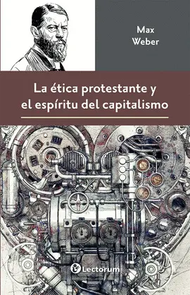 Ética Protestante y el Espíritu del Capitalismo, la