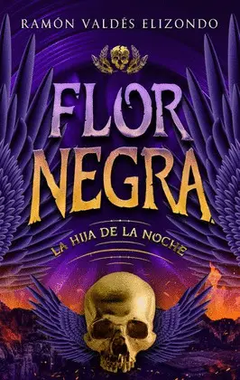 Flor Negra. La Hija de la Noche