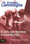 Daño que Hacemos a nuestros Hijos, el