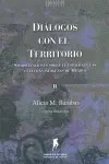 Dialogos con el Territorio. Vol. Ii