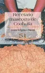Recetario Mascogo de Coahuila