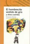 Hombrecito Vestido de Gris y Otros Cuentos, el
