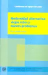 Modernidad Alternativa: Viejos Retos y Nuevos Problemas