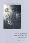 Con Él, Conmigo, con Nosotros Tres de Ausencia
