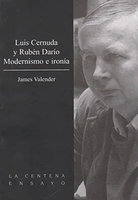 LUIS CERNUDA Y RUBÉN DARÍO MODERNISMO E IRONIA