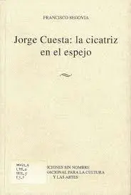 Jorge Cuesta: la Cicatriz en el Espejo