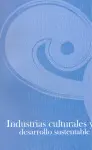 Industrias Culturales y Desarrollo Sustentable