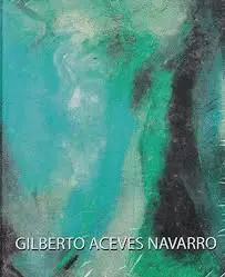 Gilberto Aceves Navarro: Desolación Inmisericorde