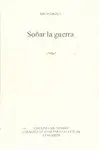 SOÑAR LA GUERRA SOÑAR LA GUERRA