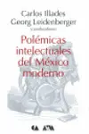 Polémicas Intelectuales del México Moderno