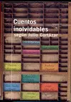 Cuentos Inolvidables Según Julio Cortázar