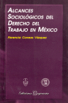 ALCANCES SOCIOLOGICOS DEL DERECHO DEL TRABAJO EN MEXICO