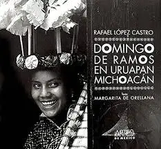DOMINGO DE RAMOS EN URUAPAN MICHOACÁN