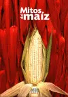 MITOS DEL MAÍZ MITOS DEL MAÍZ