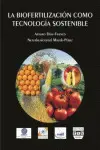 Biofertilización Como Tecnología Sostenible, la