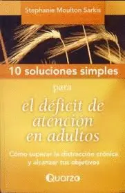 10 Soluciones Simples para el Déficit de Atención en Adultos