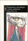 Psiquiatras Psicologos y Otros Enfermos