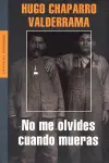 No me Olvides Cuando Mueras