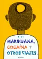 Marihuana, Cocaina y Otros Viajes