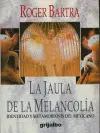 Jaula de la Melancolía, la