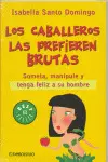 Caballeros las Prefieren Brutas, los