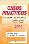 60 Casos Practicos Isr,Ietu,Ide,Iva,Imss 2008