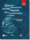 Migración Internacional, Remesas y Desarrollo Local en América Latina y el Caribe