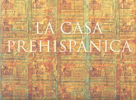 Casa Prehispánica, la