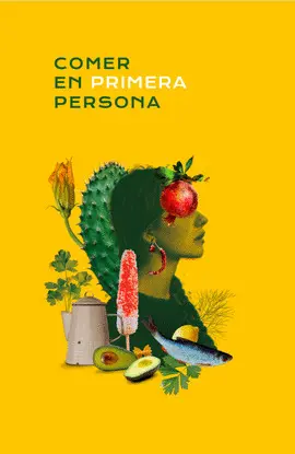 COMER EN PRIMERA PERSONA