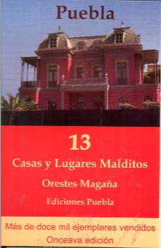 PUEBLA: 13 CASAS Y LUGARES MALDITOS