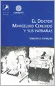 Doctor Marcelino Cereijido y Sus Patrañas, el