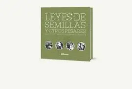 LEYES DE SEMILLAS Y OTROS PESARES LEYES DE SEMILLAS Y OTROS PESARES