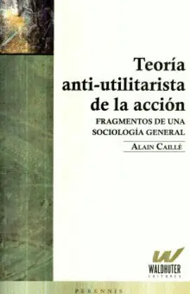 Teoría Anti-Utilitarista de la Acción