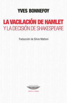 VACILACIÓN DE HAMLET Y LA DECISIÓN DE SHAKESPEARE, LA