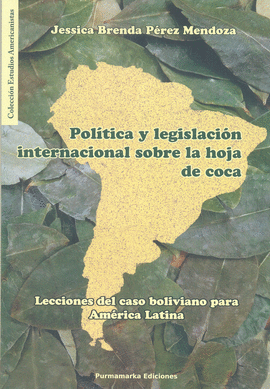 POLÍTICA Y LEGISLACIÓN INTERNACIONAL SOBRE LA HOJA DE COCA