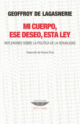 Mi Cuerpo, ese Deseo, esta Ley