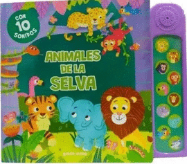ANIMALES DE LA SELVA. CON 10 SONIDOS