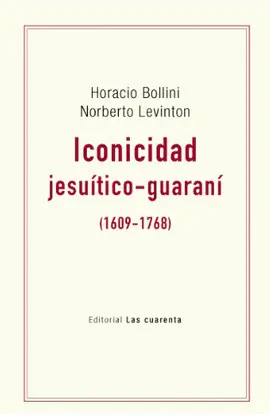 ICONICIDAD JESUÍTICO-GUARANÍ (1609-1768)