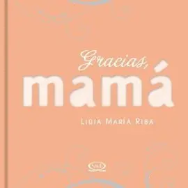 GRACIAS, MAMÁ GRACIAS, MAMÁ