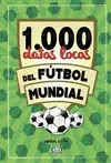 1000 Datos Locos del Fútbol Mundial