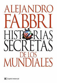 HISTORIAS SECRETAS DE LOS MUNDIALES