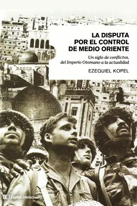 DISPUTA POR EL CONTROL DE MEDIO ORIENTE, LA