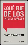 ¿Qué Fue de los Intelectuales?