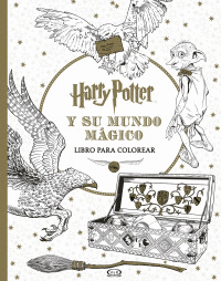 HARRY POTTER Y SU MUNDO MGICO. LIBRO PARA COLOREAR