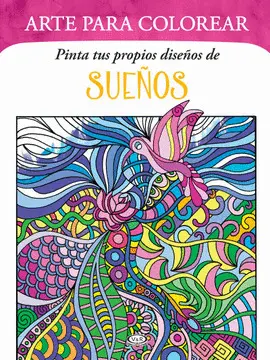 SUEÑOS. ARTE PARA COLOREAR