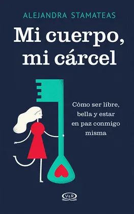 MI CUERPO, MI CÁRCEL MI CUERPO, MI CÁRCEL