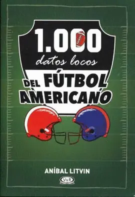 1000 Datos Locos del Fútbol Americano