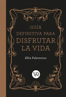 GUÍA DEFINITIVA PARA DISFRUTAR LA VIDA GUÍA DEFINITIVA PARA DISFRUTAR LA VIDA