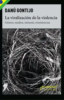 Viralización de la Violencia, la